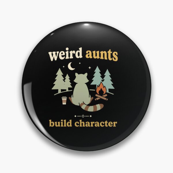Artikelvorschau, Weird Aunts Build Character Family Humor Aunt Gift Auntie entworfen und verkauft von designstoriesMK.