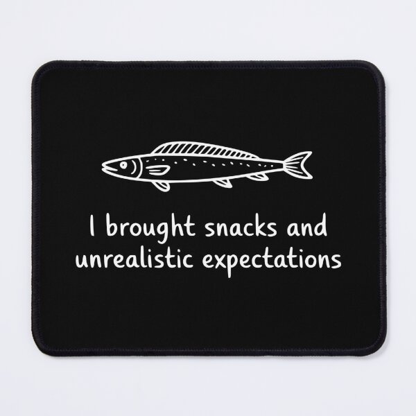 Item preview, I Brought Snacks and Unrealistic Expectations designed and sold by theartfulaspie.