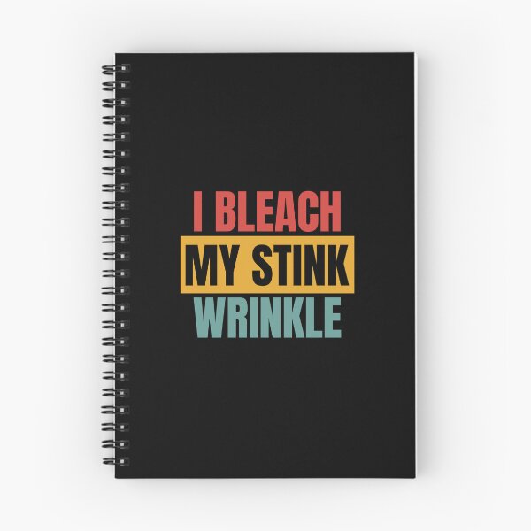 Item preview, I Bleach My Stink Wrinkle designed and sold by Dondonmart.