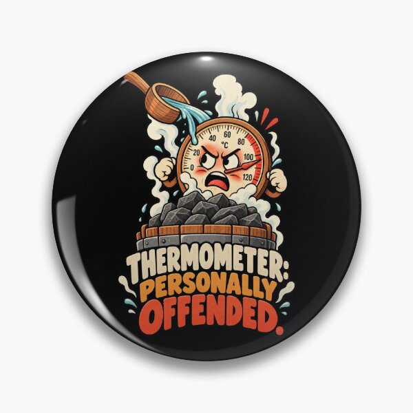 Item preview, Funny Sauna Thermometer Personally Offended Sauna Lover Humor designed and sold by MOTIFOLK.
