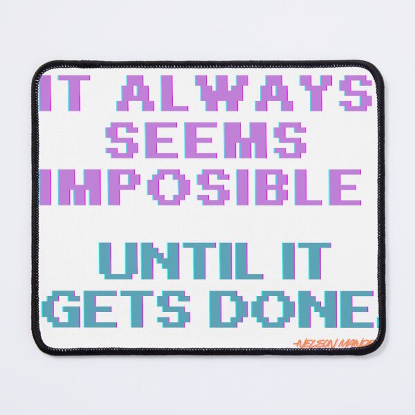 Item preview, It always seems impossible until it's done. designed and sold by CA-VI.
