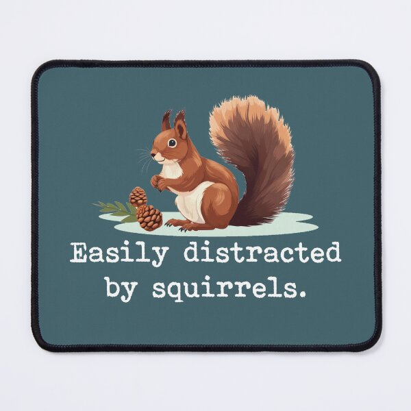 Item preview, Easily Distracted By Squirrels designed and sold by aponwao.