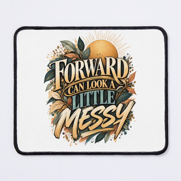 Item preview, Forward Can Look a Little Messy designed and sold by Good Still.
