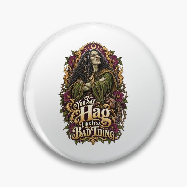 Item preview, Witch Hag Humor: You Say Hag Like It’s a Bad Thing designed and sold by Mystik-Media.