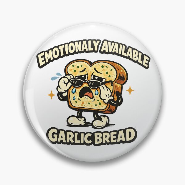 Item preview, Emotionally Available Garlic Bread — Carbs Understand Me designed and sold by VesperWild.