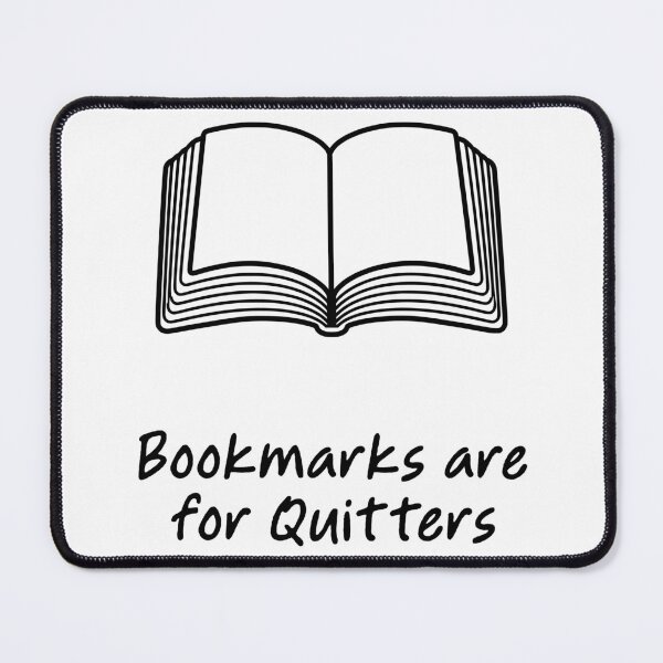 Item preview, Bookmarks Are for Quitters designed and sold by theartfulaspie.