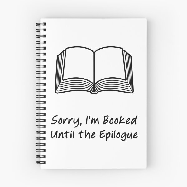 Item preview, Sorry I'm Booked Until the Epilogue designed and sold by theartfulaspie.