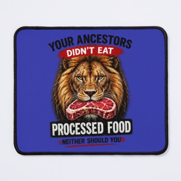 Item preview, Your Ancecestors Didn't Eat Processed Food designed and sold by CarnivoreGifts.