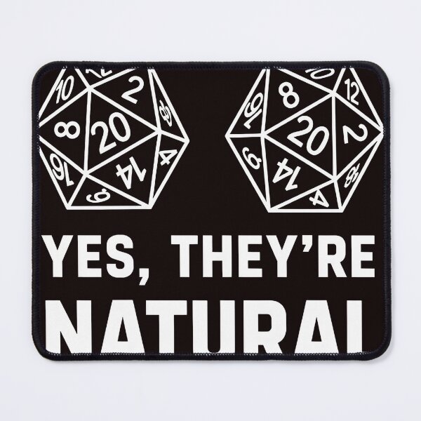 Item preview, Yes They're Natural Dice Funny RPG Gamer Humor designed and sold by Sinemstd.