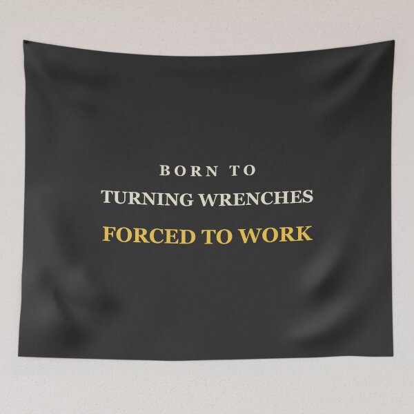 Item preview, Born To Turning Wrenches Forced To Work - Mechanic designed and sold by RetroThreadWorks.