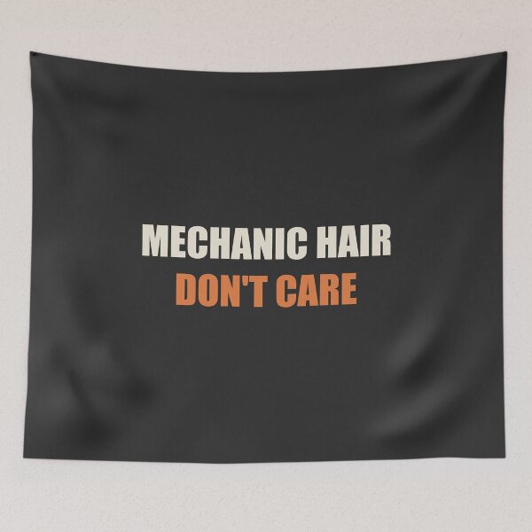 Item preview, Mechanic Hair Don't Care - Mechanic designed and sold by RetroThreadWorks.