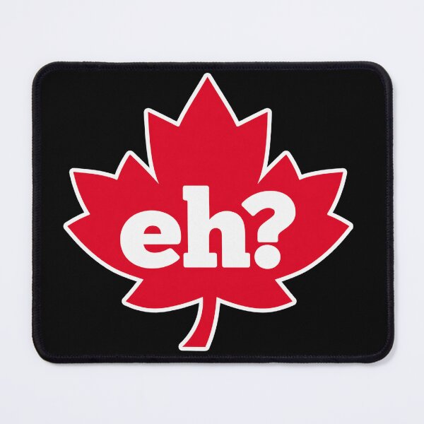 Item preview, Funny Canadian Maple Leaf - Eh? designed and sold by TheDisloyalists.