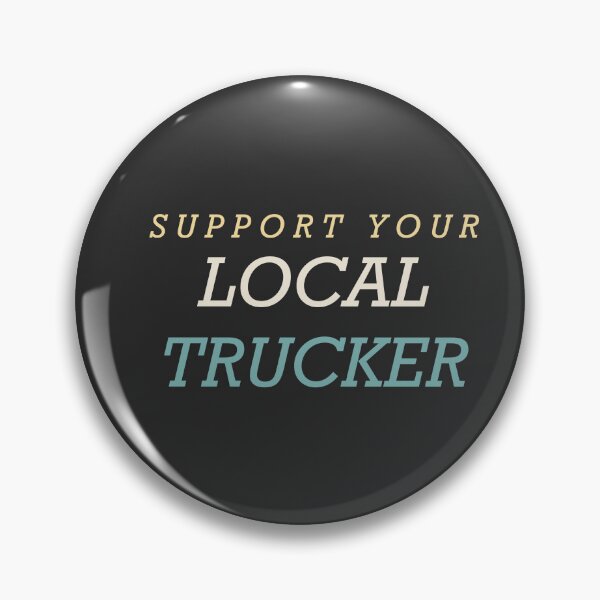 Item preview, Support Your Local Trucker - Trucker designed and sold by RetroThreadWorks.