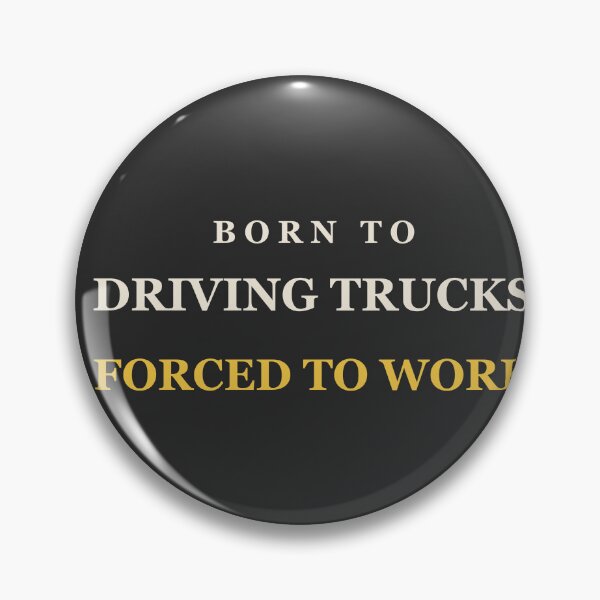 Item preview, Born To Driving Trucks Forced To Work - Trucker designed and sold by RetroThreadWorks.