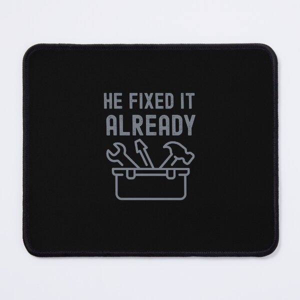 Item preview, He fixed it already, dad gift designed and sold by Britishdelights.
