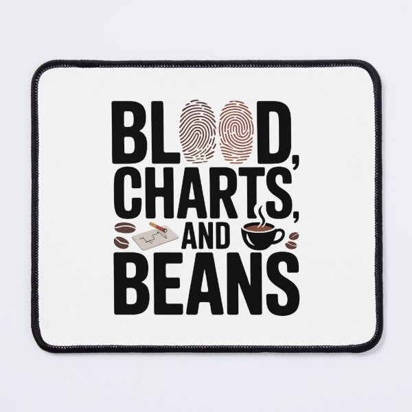 Item preview, Blood, Chart and Beans – Forensic Nurse Coffee and Nursing Humor designed and sold by CuteDesignables.