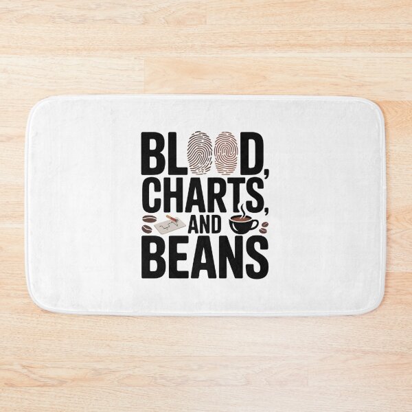 Item preview, Blood, Chart and Beans – Forensic Nurse Coffee and Nursing Humor designed and sold by CuteDesignables.