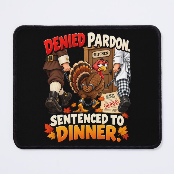 Item preview, Denied Pardon. Sentenced to Dinner designed and sold by signshirtz.