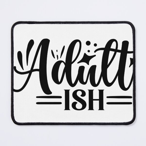 Item preview, Adultish designed and sold by tellit24seven.