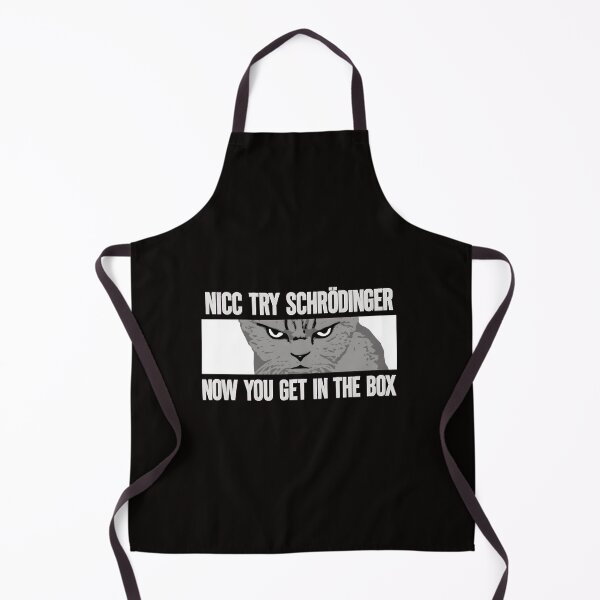 Item preview, NICE TRY SCHRÖDINGER NOW YOU GET IN THE BOX CAT designed and sold by Sadeetfel.