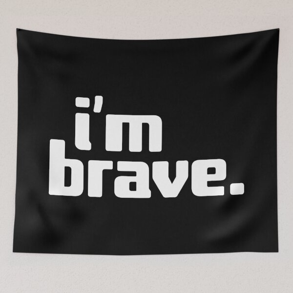 Item preview, i'm brave designed and sold by Andy Mako.