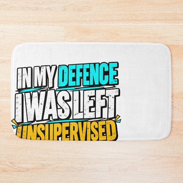 Item preview, Funny Unsupervised Sarcasm Quote In My Defence I Was Left Unsupervised designed and sold by stmpdwrld.