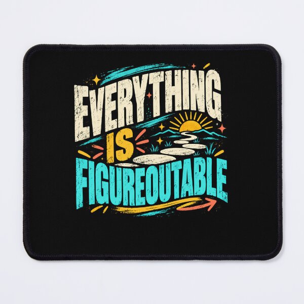 Item preview, Everything Is Figureoutable Motivational Quote Positive Mindset Inspiration Optimist Entrepreneur designed and sold by HumansStuck12.