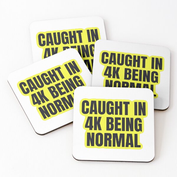 Item preview, Caught in 4K Being Normal Funny Sticker designed and sold by kilat42.