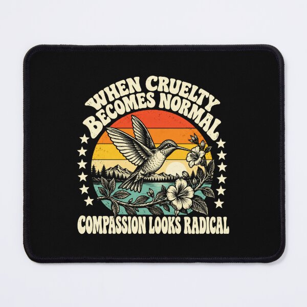 Item preview, When Cruelty Becomes Normal Compassion Looks Radical Animal Rights Advocate designed and sold by SkeletonsDanger.