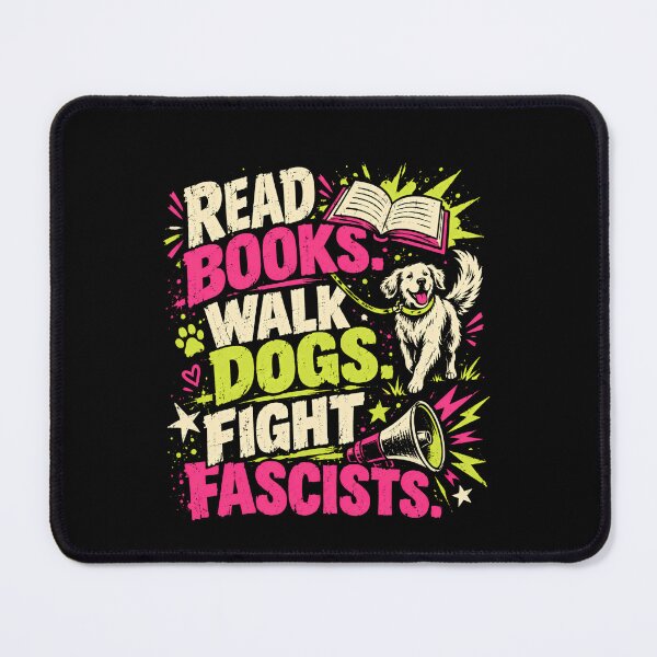 Item preview, Read Books. Walk Dogs. Fight Fascists. Progressive Dog Lover Activist designed and sold by SkeletonsDanger.