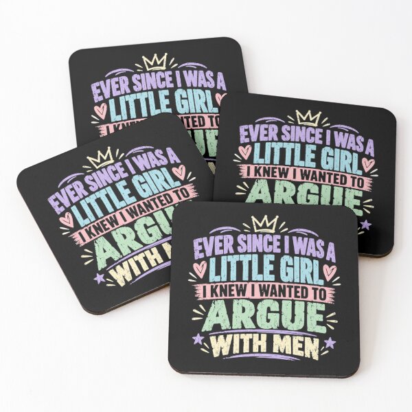 Item preview, Ever Since I Was A Little Girl I Knew I Wanted To Argue With Men Strong Woman Humor designed and sold by SkeletonsDanger.