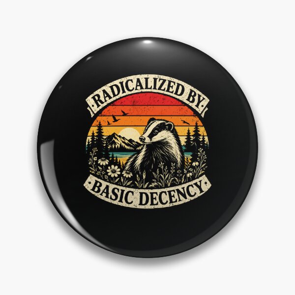 Item preview, I Radicalized By Basic Decency Badger Wildlife Nature Values designed and sold by HumansStuck12.