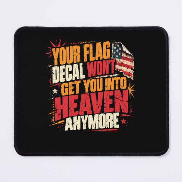 Item preview, Your Flag Decal Won't Get You Into Heaven Anymore Christian Patriot Faith designed and sold by HumansStuck12.