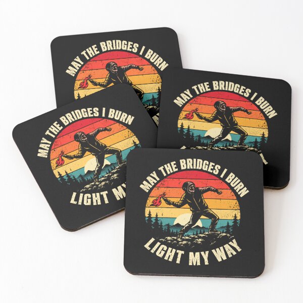 Item preview, May The Bridges I Burn Light My Way Rebel Defiant Individualist designed and sold by HumansStuck12.