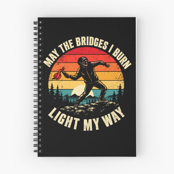 Item preview, May The Bridges I Burn Light My Way Rebel Defiant Individualist designed and sold by HumansStuck12.