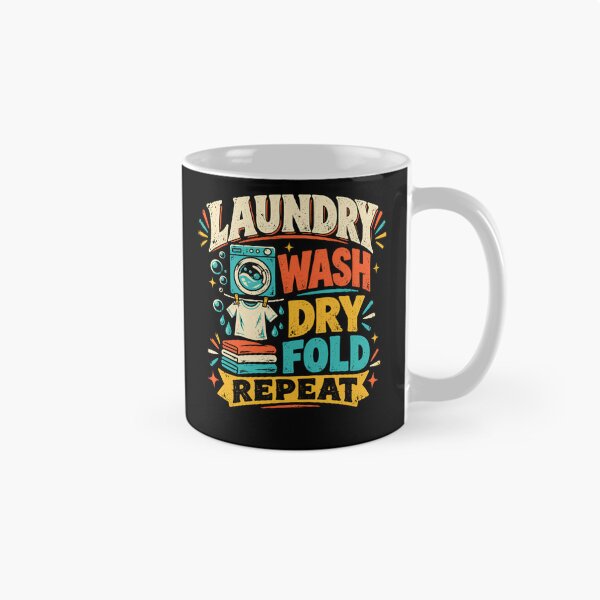 Item preview, Laundry Wash Dry Fold Repeat Homemaker Household Routine designed and sold by HumansStuck12.