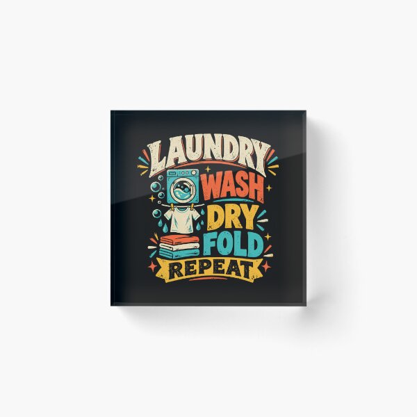 Item preview, Laundry Wash Dry Fold Repeat Homemaker Household Routine designed and sold by HumansStuck12.