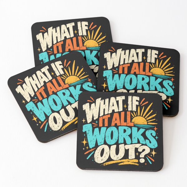 Item preview, What If It All Works Out? Optimistic Positive Thinking Motivation designed and sold by SkeletonsDanger.