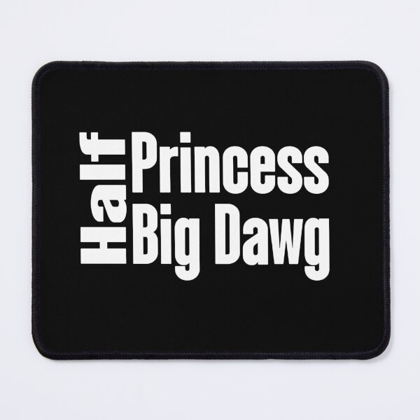 Item preview, Half Princess Half Big Dawg designed and sold by CrispyMeowsart.