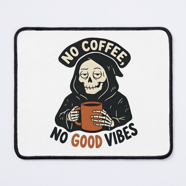 Item preview, No Coffee No Good Vibes - Sarcastic Grim Reaper Coffee Lover designed and sold by LuloCreative.
