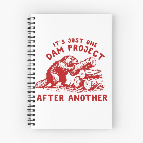 Item preview, It's Just One Dam Project After Another designed and sold by m-smith-bear.