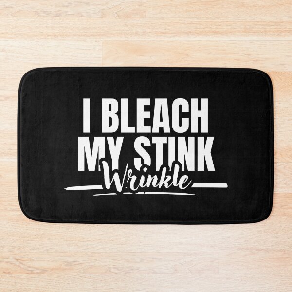 Item preview, I Bleach My Stink Wrinkle designed and sold by Dondonmart.