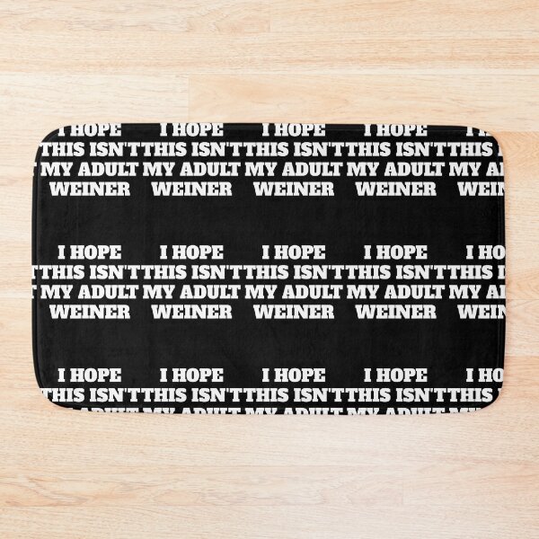 Item preview, I Hope This Isn'T My Adult Weiner Funny Adulting Humor designed and sold by RealestInternet.