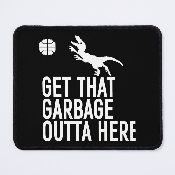 Item preview, Basketball Fan Get That Garbage Outta Here designed and sold by litabuchater.