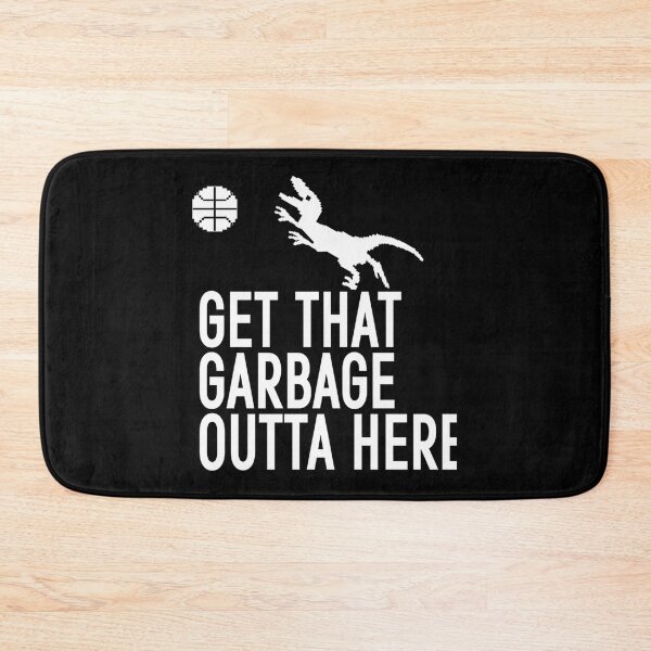 Item preview, Basketball Fan Get That Garbage Outta Here designed and sold by litabuchater.