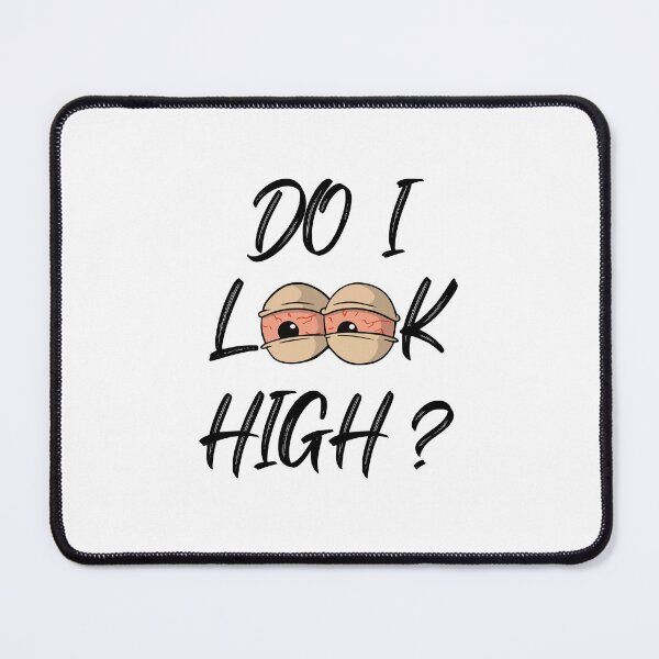 Item preview, Do I Look High? t-shirts hoodies accessories designs designed and sold by ShopWithKC.