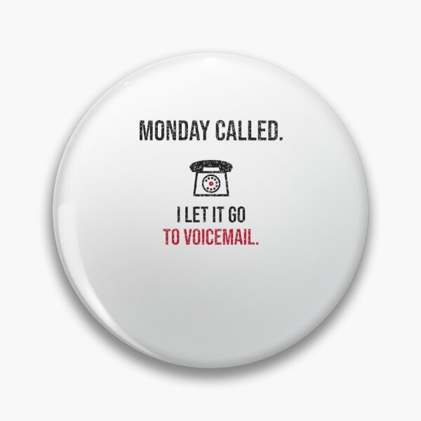 Item preview, Monday Called I Let It Go to Voicemail Funny Work designed and sold by violetteskyart-vioart.
