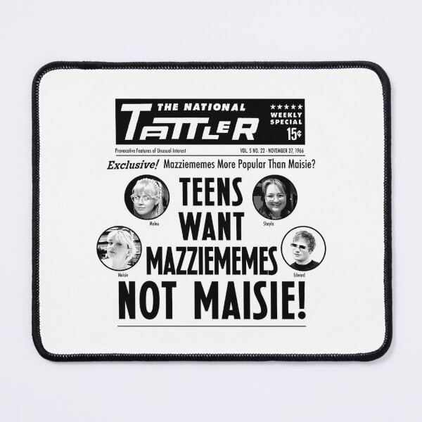 Item preview, Teens Want Mazziememes Not Maisie designed and sold by micorilote.