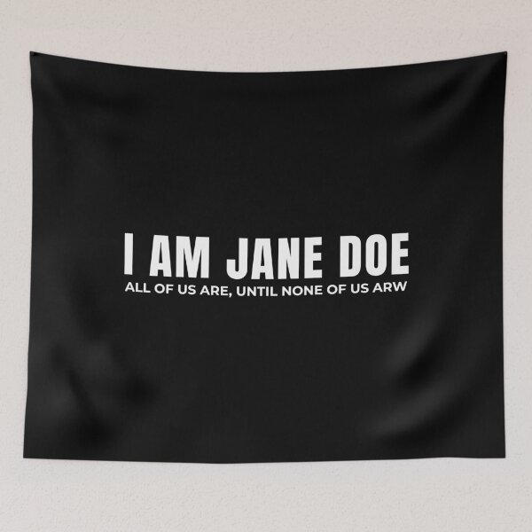Item preview, I Am Jane Doe, Women's Solidarity, Feminist Statement, Survivor Support, Women's Rights Protest, Women Empowerment designed and sold by Quiajia.