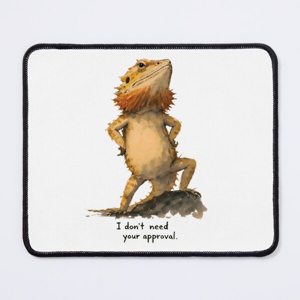 Item preview, Bearded Dragon I Don't Need Your Approval, Confident Reptile Art designed and sold by Messybeardie1.